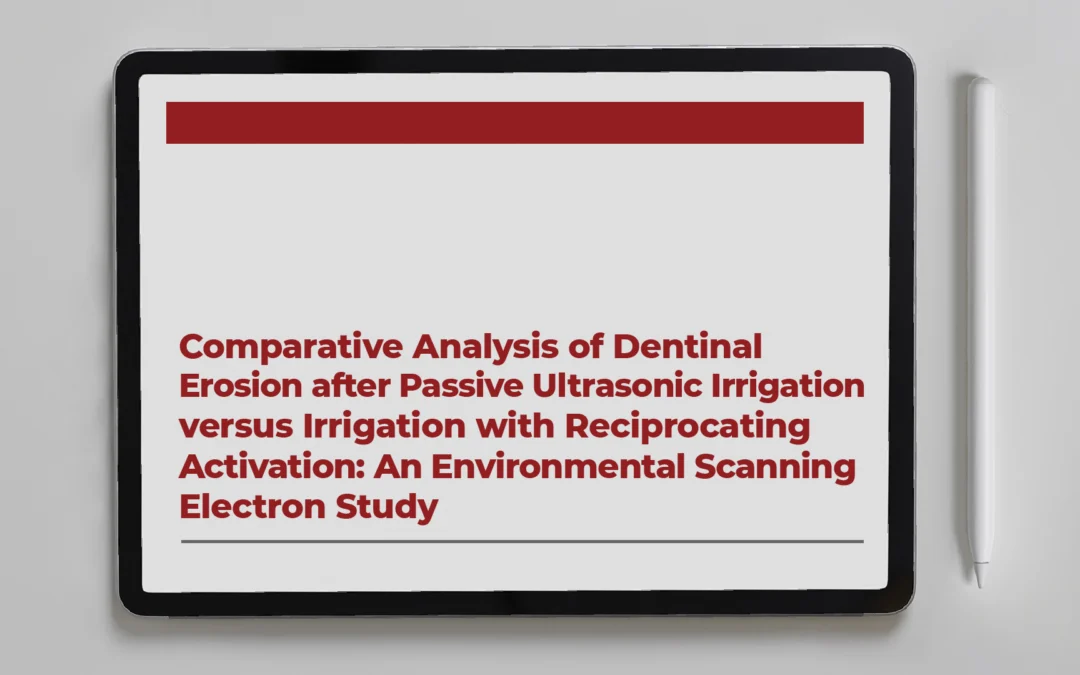 Comparative Analysis of Dentinal Erosion after Passive Ultrasonic Irrigation versus Irrigation with Reciprocating Activation: An Environmental Scanning Electron Study